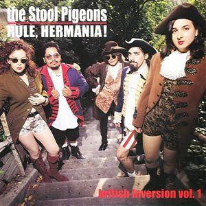 The Stool Pigeons - Rule, Hermania! British Inversion Vol. 1