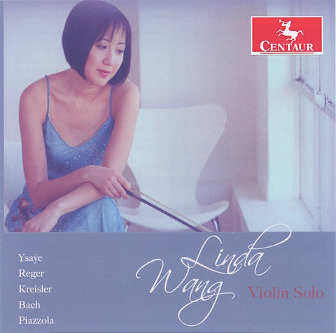 Linda Wang - Ysaÿe, Reger, Kreisler, Bach, Piazzola: Violin Solo