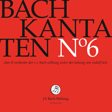 Bach – Chor & Orchester Der J.S. Bach Stiftung St. Gallen, Rudolf Lutz - Kantaten N° 6