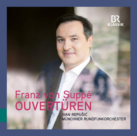 Franz von Suppé, Ivan Repušić, Münchner Rundfunkorchester - Ouvertüren