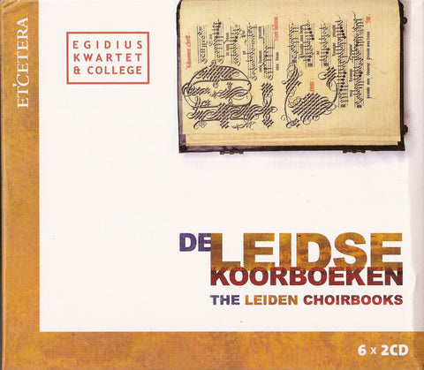 Egidius Kwartet & College - De Leidse Koorboeken = The Leiden Choirbooks
