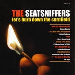 The Seatsniffers - Let's Burn Down The Cornfield