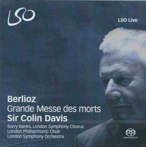 Berlioz, Sir Colin Davis, Barry Banks, London Symphony Chorus, London Philharmonic Choir, London Symphony Orchestra - Grande Messe Des Morts