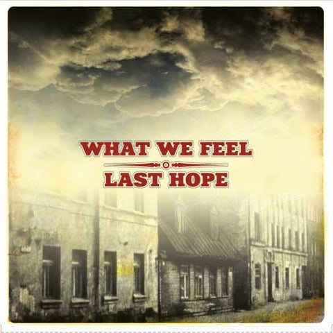What We Feel / Last Hope - What We Feel / Last Hope