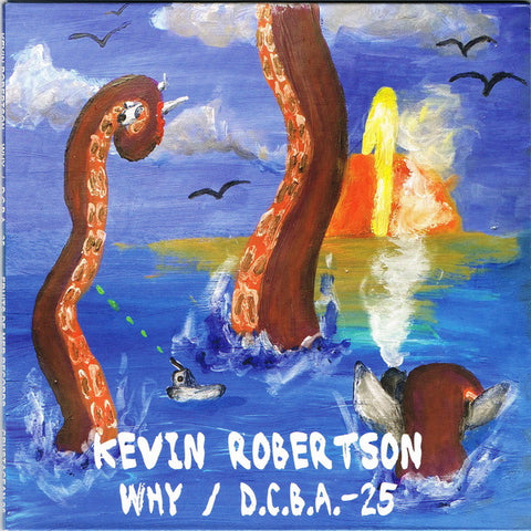 Kevin Robertson - Why / D.C.B.A-25