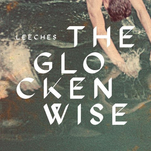 The Glockenwise, - Leeches