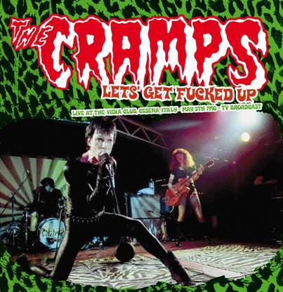 The Cramps - Let's Get Fucked Up (Live At The Vidia Club Cesena, Italy - May 5th 1998 - TV Broadcast)