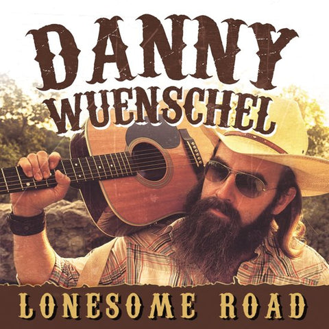 Danny Wuenschel - Lonesome Road