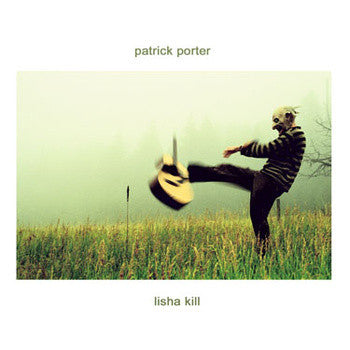 Patrick Porter - Lisha Kill