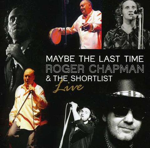 Roger Chapman & The Shortlist - Maybe The Last Time - Live 2011