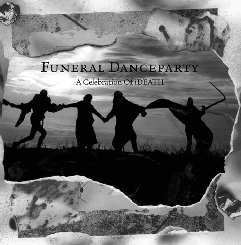 Funeral Danceparty - A Celebration Of iDeath