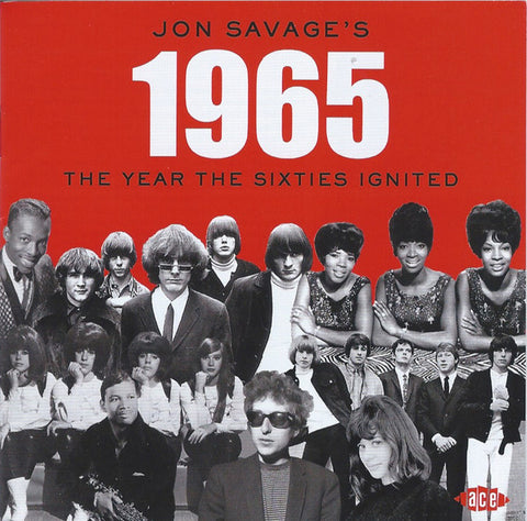 Jon Savage - Jon Savage’s 1965 (The Year The Sixties Ignited)