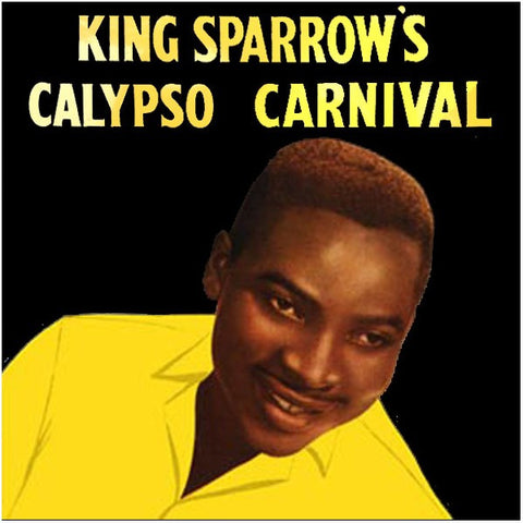King Sparrow - King Sparrow's Calypso Carnival