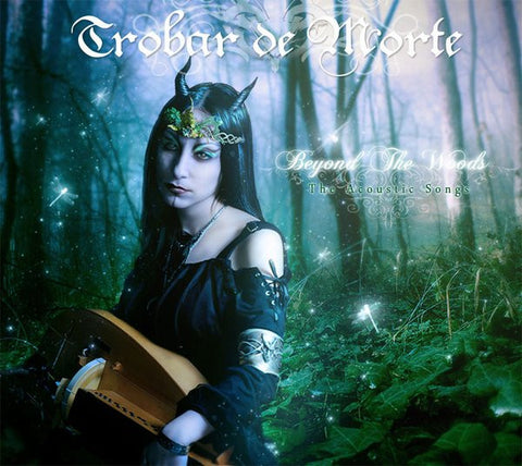 Trobar De Morte, - Beyond The Woods - The Acoustic Songs