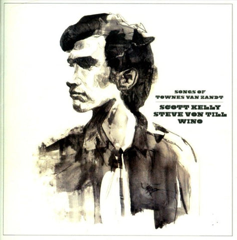 Scott Kelly / Steve Von Till / Wino - Songs Of Townes Van Zandt