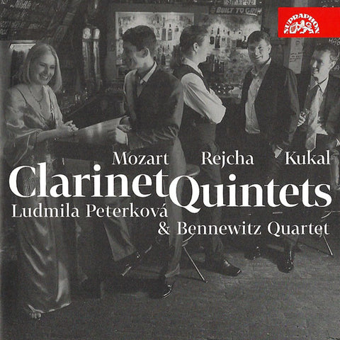 Mozart • Rejcha • Kukal / Ludmila Peterková & Bennewitz Quartet - Clarinet Quintets