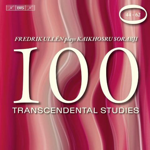 Fredrik Ullén Plays Kaikhosru Sorabji - 100 Transcendental Studies, Nos 44-62