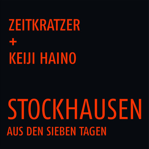 Zeitkratzer + Keiji Haino, Stockhausen - Aus Den Sieben Tagen
