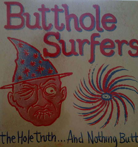 Butthole Surfers - The Hole Truth... And Nothing Butt!