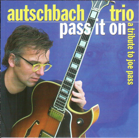 autschbach trio - pass it on - a tribute to joe pass