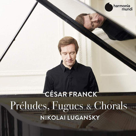 César Franck - Nikolai Lugansky - Préludes, Fugues & Chorals