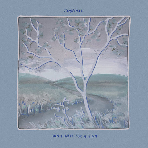 jeanines - Don’t Wait For A Sign