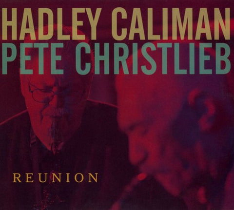 Hadley Caliman & Pete Christlieb - Reunion