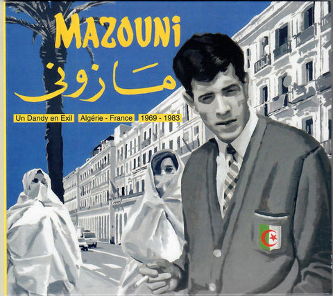 Mazouni - Un Dandy En Exil / Algérie-France / 1969-1983