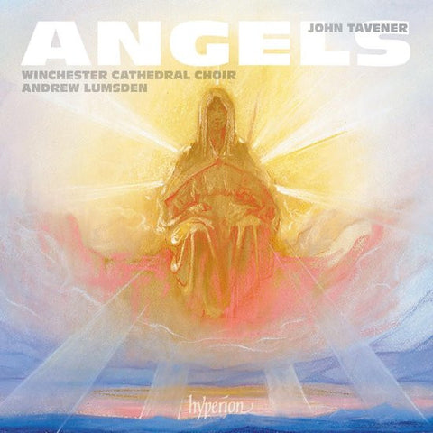 John Tavener, Winchester Cathedral Choir, Andrew Lumsden, George Castle - Angels and Other Choral Works
