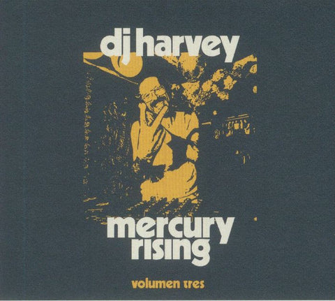 DJ Harvey - Mercury Rising (Volumen Tres)