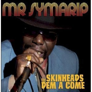 Mr. Symarip - The Skinheads Dem A Come