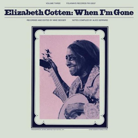 Elizabeth Cotten - Volume 3: When I'm Gone