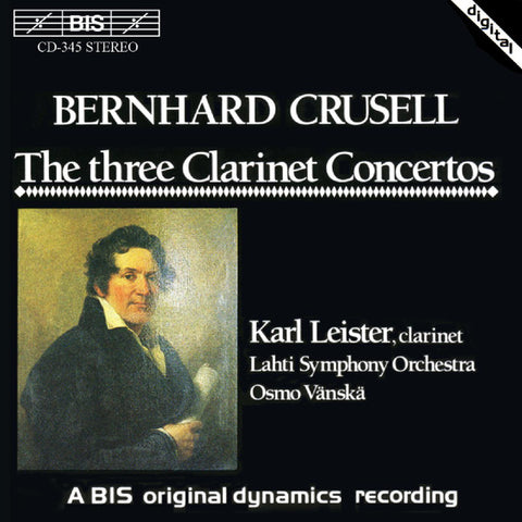 Bernhard Crusell, Karl Leister, Lahti Symphony Orchestra, Osmo Vänskä - The Three Clarinet Concertos