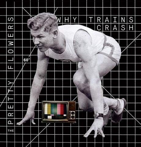 The Pretty Flowers - Why Trains Crash