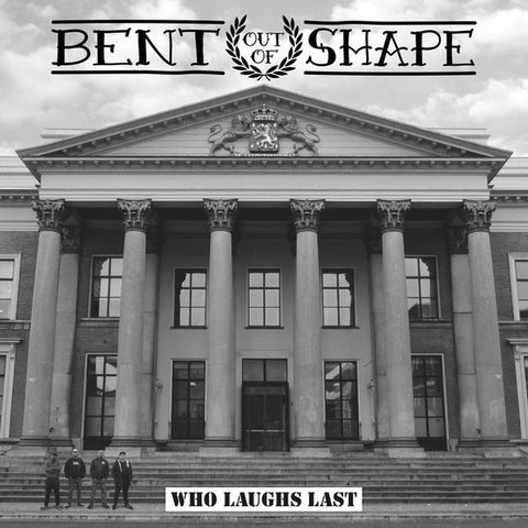 Bent Out Of Shape - Who Laughs Last