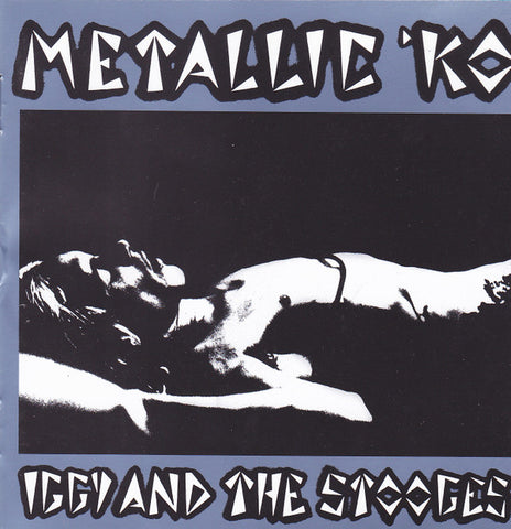 Iggy And The Stooges - Metallic 'KO