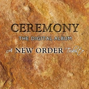 Various - Ceremony - The Digital Album - A New Order Tribute