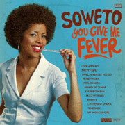 Soweto - You Give Me Fever