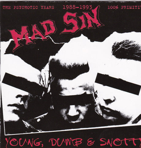 Mad Sin - Young, Dumb & Snotty - The Psychotic Years 1988-1993