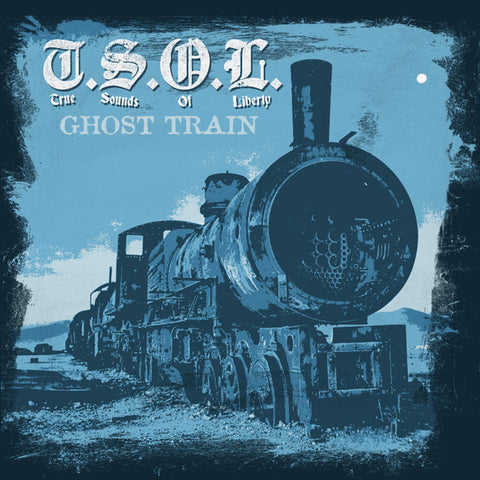 T.S.O.L. - Ghost Train