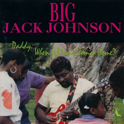 Big Jack Johnson - Daddy When Is Mama Comin Home?