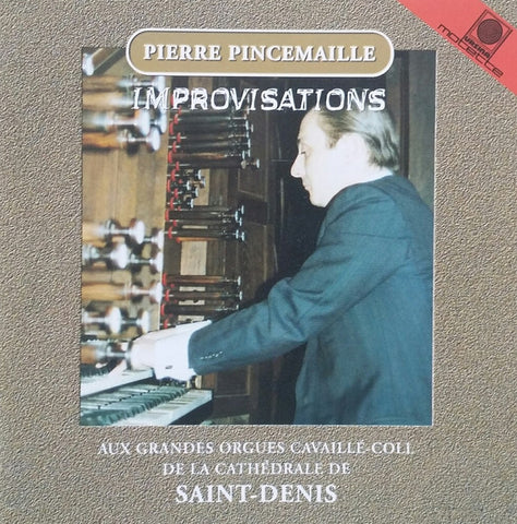 Pierre Pincemaille - Improvisations Aux Grandes Orgues Cavaillé-Coll De La Cathédrale De Saint-Denis