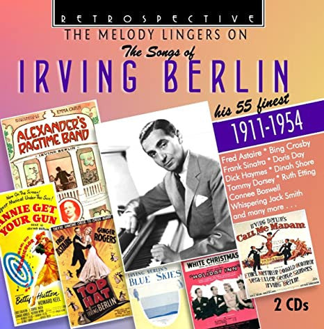 Irving Berlin - The Melody Lingers On: The Songs Of Irving Berlin