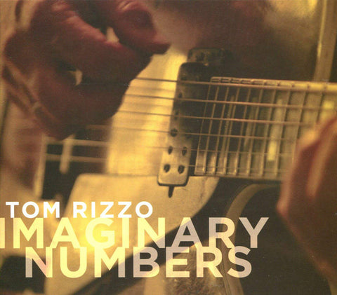 Tom Rizzo - Imaginary Numbers