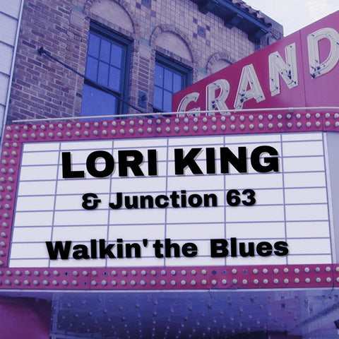 Lori King & Junction 63 - Walkin' The Blues