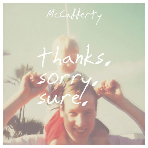 McCafferty - Thanks. Sorry. Sure.