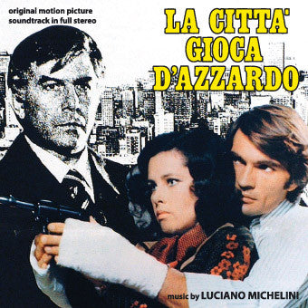 Luciano Michelini - La Città Gioca D'Azzardo (Original Motion Picture Soundtrack In Full Stereo)