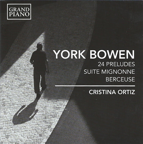York Bowen, Cristina Ortiz - 24 Preludes • Suite Mignonne • Berceuse