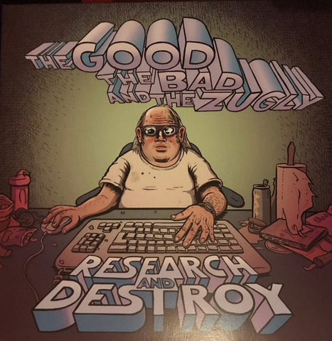 The Good The Bad And THe Zugly - Research And Destroy
