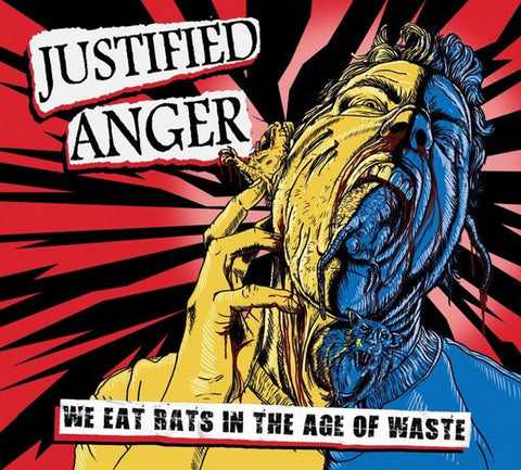 Justified Anger - We Eat Rats In The Age Of Waste